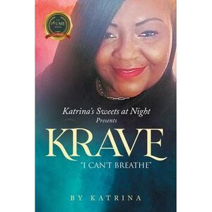 Katrina's Sweets at Night Present Krave: "I Can't Breathe" -- Katrina